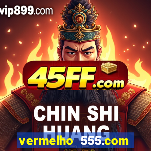 vermelho 555.com paga mesmo